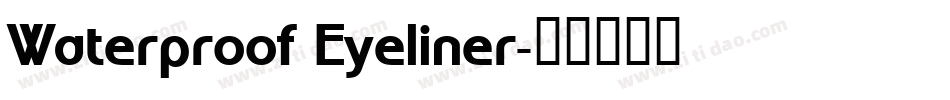 Waterproof Eyeliner字体转换